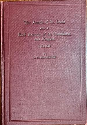 The annals of St. Louis and a brief account of its foundation and progress, 1764-1927