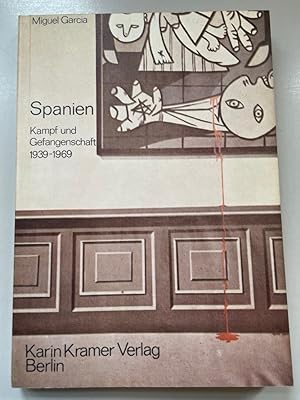 Spanien - Kampf und Gefangenschaft 1939 - 1969.