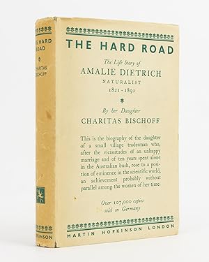 Image du vendeur pour The Hard Road. The Life Story of Amalie Dietrich, Naturalist, 1821-1891, by her Daughter mis en vente par Michael Treloar Booksellers ANZAAB/ILAB