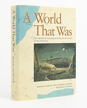 Imagen del vendedor de A World That Was. The Yaraldi of the Murray River and the Lakes, South Australia a la venta por Michael Treloar Booksellers ANZAAB/ILAB