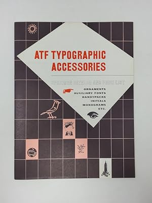 ATF Typographic Accessories: Specimen Catalog and Price List: Ornaments, Auxiliary Fonts, Handypa...