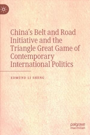 Seller image for China?s Belt and Road Initiative and the Triangle Great Game of Contemporary International Politics for sale by GreatBookPrices