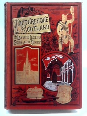 Bild des Verkufers fr Picturesque Scotland: Its Romantic Scenes and Historical Associations described in Lay and Legend, Song and Story zum Verkauf von World of Rare Books