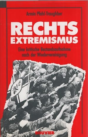 Rechtsextremismus : eine kritische Bestandsaufnahme nach der Wiedervereinigung. Schriftenreihe Ex...
