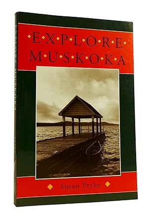 Seller image for EXPLORE MUSKOKA for sale by Rare Book Cellar