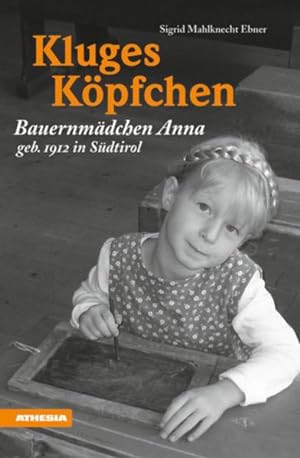 Seller image for Kluges Kpfchen: Bauernmdchen Anna, geb. 1912 in Sdtirol for sale by Gerald Wollermann