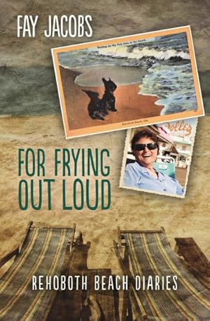Seller image for For Frying Out Loud : Rehoboth Beach Diaries for sale by GreatBookPrices