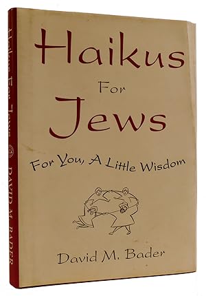 Image du vendeur pour HAIKUS FOR JEWS: FOR YOU, A LITTLE WISDOM mis en vente par Rare Book Cellar