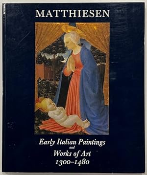 Seller image for Early Italian Paintings and Works of Arts, [Catalogue of Exhibitions At Matthiesen Fine Art Ltd, London] / [Text by Carlo Volpe . Et Al. ] for sale by Eat My Words Books