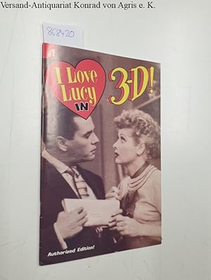 Bild des Verkufers fr I Love Lucy in 3-D, No.1 Authorized Edition ! zum Verkauf von Versand-Antiquariat Konrad von Agris e.K.