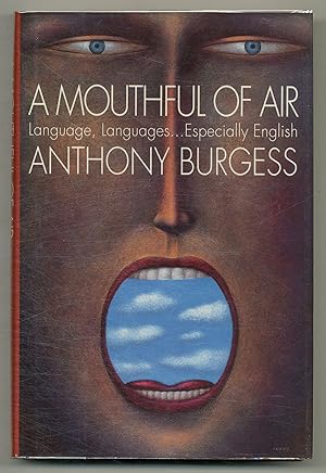 Seller image for A Mouthful of Air. Language, Languages. Especially English for sale by Between the Covers-Rare Books, Inc. ABAA