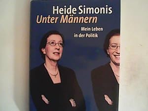 Seller image for Unter Mnnern: Mein Leben in der Politik for sale by ANTIQUARIAT FRDEBUCH Inh.Michael Simon