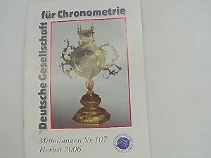Bild des Verkufers fr Jahresschriften der Deutschen Gesellschaft fr Chronometrie. Mitteilungen Nr. 107, Herbst 2006 zum Verkauf von Das Buchregal GmbH