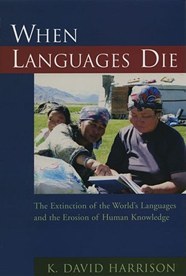 Seller image for When Languages Die: The Extinction of the World's Languages and the Erosion of Human Knowledge (Paperback or Softback) for sale by BargainBookStores