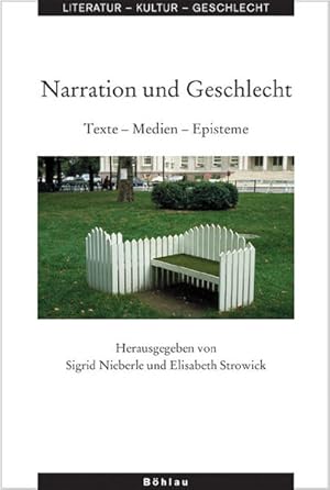 Seller image for Narration und Geschlecht: Texte - Medien - Episteme (Literatur - Kultur - Geschlecht: Studien zur Literatur- und Kulturgeschichte. (Ehem. Groe Reihe), Band 42) Texte - Medien - Episteme for sale by Antiquariat Mander Quell