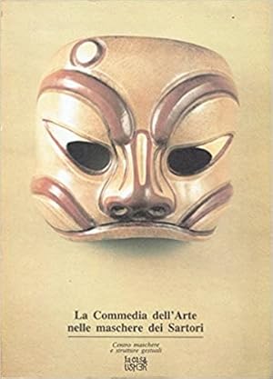 Seller image for La commedia dell'arte nelle maschere dei Sartori. for sale by FIRENZELIBRI SRL