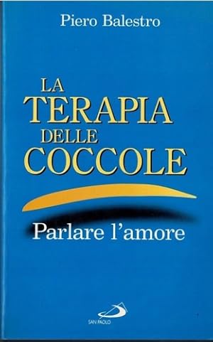 Seller image for La terapia delle coccole. Parlare l'amore. for sale by FIRENZELIBRI SRL