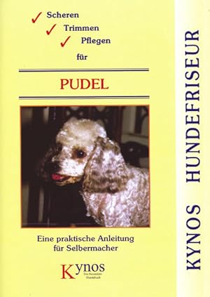 Bild des Verkufers fr Scheren, Trimmen, Pflegen fr Pudel: Eine praktische Anleitung fr Selbermacher (Kynos Hundefriseur) Eine praktische Anleitung fr Selbermacher zum Verkauf von Antiquariat Mander Quell