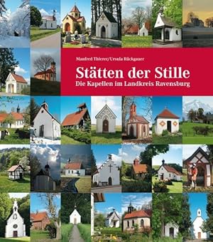 Seller image for Sttten der Stille. Die Kapellen im Landkreis Ravensburg die Kapellen im Landkreis Ravensburg for sale by Antiquariat Mander Quell