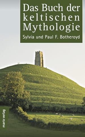 Bild des Verkufers fr Das Buch der keltischen Mythologie Syliva und Paul F. Botheroyd zum Verkauf von Antiquariat Mander Quell