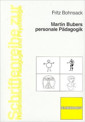 Seller image for Martin Bubers personale Pdagogik (Schriftenreihe zur Humanistischen Pdagogik und Psychologie) von Fritz Bohnsack for sale by Antiquariat Mander Quell