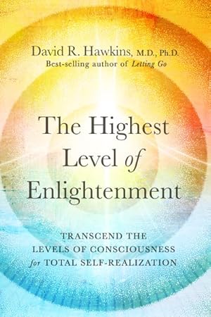 Image du vendeur pour Highest Level of Enlightenment : Transcend the Levels of Consciousness for Total Self-realization mis en vente par GreatBookPrices