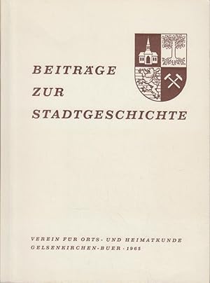 Beiträge zur Stadtgeschichte Gelsenkirchen-Buer. [Band I] 1965.