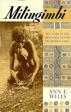 Seller image for Milingimbi: Ten Years in the Crocodile Islands of Arnhem Land for sale by D. A. Horn Books