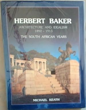Seller image for Herbert Baker: Architecture and idealism 1892-1913, the South African years for sale by Chapter 1