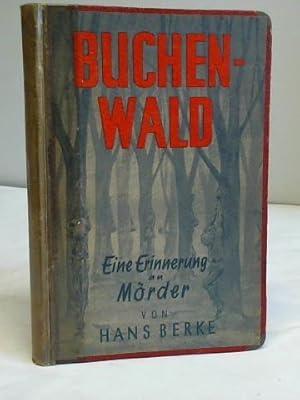 Buchenwald. Eine Erinnerung an Mörder