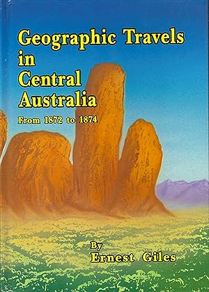 Imagen del vendedor de Geographic Travels in Central Australia From 1872 to 1874 a la venta por D. A. Horn Books