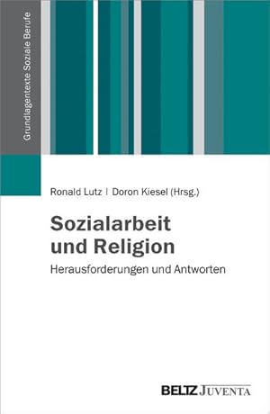 Immagine del venditore per Sozialarbeit und Religion: Herausforderungen und Antworten. Grundlagentexte soziale Berufe. venduto da Antiquariat Thomas Haker GmbH & Co. KG