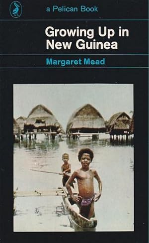 Imagen del vendedor de GROWING UP IN NEW GUINEA - A Study of Adolescence and Sex in Primitive Society a la venta por Jean-Louis Boglio Maritime Books