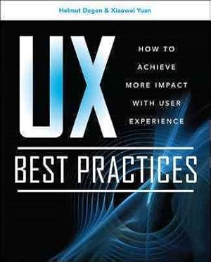 Image du vendeur pour Ux Best Practices : How to Achieve More Impact With User Experience mis en vente par GreatBookPricesUK