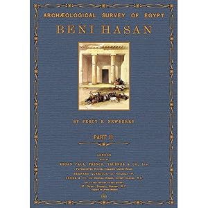 Beni Hassan - Part 2 With an Appendix, Plans and Measurements of the Tomb by G. Willoughby Fraser...