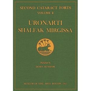 Uronarti, Shalfak, Mirgissa - Second Cataract Forts Volume 2 Excavated by George Andrew F. Wheeler