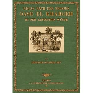 Bild des Verkufers fr Reise nach der Grossen Oase El Khargeh in der Libyschen Wste zum Verkauf von Versandantiquariat Nussbaum