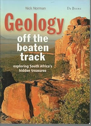 Seller image for Geology off the Beaten Track: Exploring South Africa's Hidden Treasures for sale by Elizabeth's Bookshops