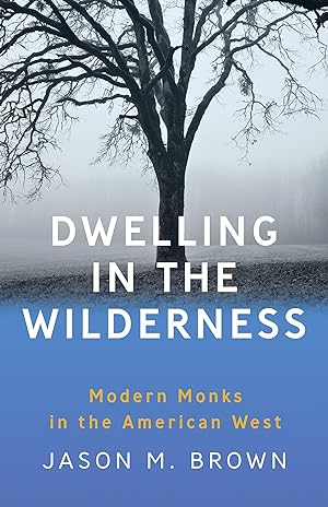 Bild des Verkufers fr Dwelling in the Wilderness: Monastic Sense of Place in the American West zum Verkauf von moluna