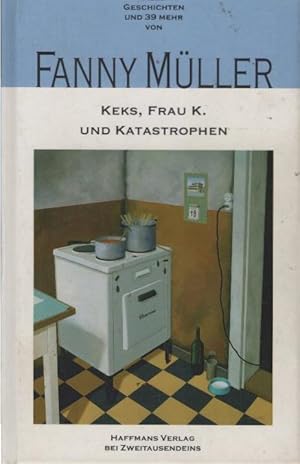 Bild des Verkufers fr Keks, Frau K. und Katastrophen : alle Geschichten. von zum Verkauf von Schrmann und Kiewning GbR