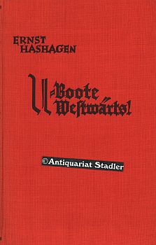 U-Boote Westwärts! Meine Fahrten um England 1914-1918.