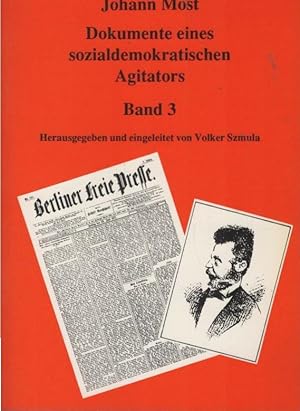 Most, Johann: Dokumente eines sozialdemokratischen Agitators; Teil: Bd. 3.