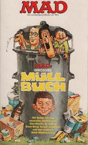 Mads grosses Müllbuch : e. Sammlung neuester Abfälle d. Mad-Zeichner Sergio Aragonés . Text von N...