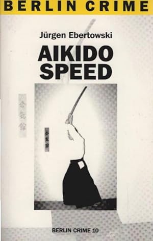 Bild des Verkufers fr Aikido Speed : Kriminalroman. Berlin-Crime ; Bd. 10 zum Verkauf von Schrmann und Kiewning GbR