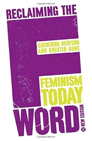 Bild des Verkufers fr Reclaiming the F Word: Feminism Today zum Verkauf von WeBuyBooks
