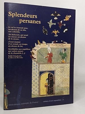 Splendeurs persanes : Exposition Paris Bibliothèque nationale de France 27 novembre 1997-1er mars...