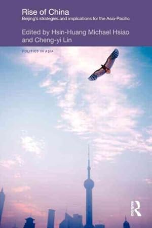 Image du vendeur pour Rise of China : Beijing's Strategies and Implications for the Asia-Pacific mis en vente par GreatBookPricesUK