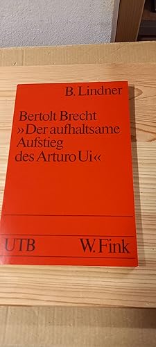 Bild des Verkufers fr Bertolt Brecht: "Der aufhaltsame Aufstieg des Arturo Ui". UTB ; 1028; Text und Geschichte / Modellanalysen zur deutschen Literatur ; Bd. 6 zum Verkauf von Versandantiquariat Schfer