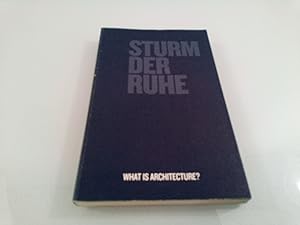 Seller image for Sturm der Ruhe : what is architecture? ; [Ausstellung, 10.10.2001 - 04.03.2002, Architekturzentrum Wien] [hrsg. vom Architekturzentrum Wien. Red. Johannes Porsch] for sale by SIGA eG
