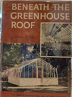 Beneath the Greenhouse Roof